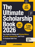 The Ultimate Scholarship Book 2026: Your Guide to Finding and Winning Billions in Grants, Financial Aid, and Prizes to Graduate 