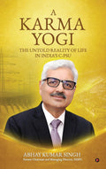 A Karma Yogi: The Untold Reality Of Life in Indias CPSU