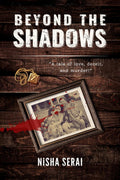 Beyond The Shadows : A tale of love, deceit, and murder!