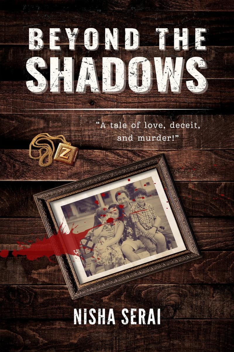 Beyond The Shadows : A tale of love, deceit, and murder!