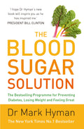 The Blood Sugar Solution: The Bestselling Programme for Preventing Diabetes, Losing Weight and Feeling Great [Paperback] [Jan 01