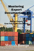 Mastering Export Documentation: How to Prepare Error Free Export Documents