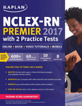 NCLEXRN Premier 2017 with 2 Practice Tests: Online + Book + Video Tutorials + Mobile (Kaplan Test Prep)