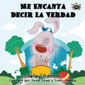 Me Encanta Decir la Verdad (Spanish Bedtime Collection)