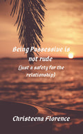 Being Possessive Is Not Rude : (Just A Safety For The Relationship)