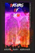 DREAMS OF DEW : A BEGINNING TO THE UNKNOWN