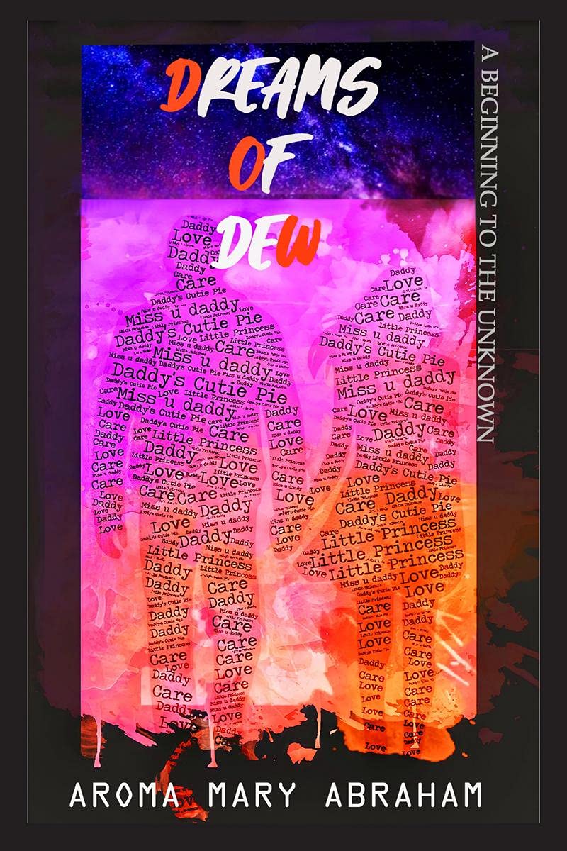 DREAMS OF DEW : A BEGINNING TO THE UNKNOWN