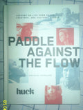 Paddle Against the Flow: Lessons on Life from Doers, Creators, and Cultural Rebels