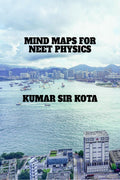 MIND MAPS FOR NEET PHYSICS