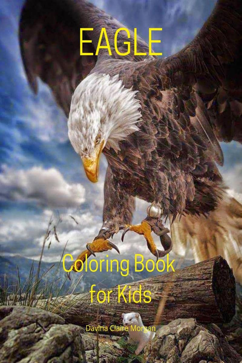Eagle Coloring Book for Kids : Stress Relieving with Incredible Premium Desings with Eagle for Kids Ages 5 and Up | Strong and P