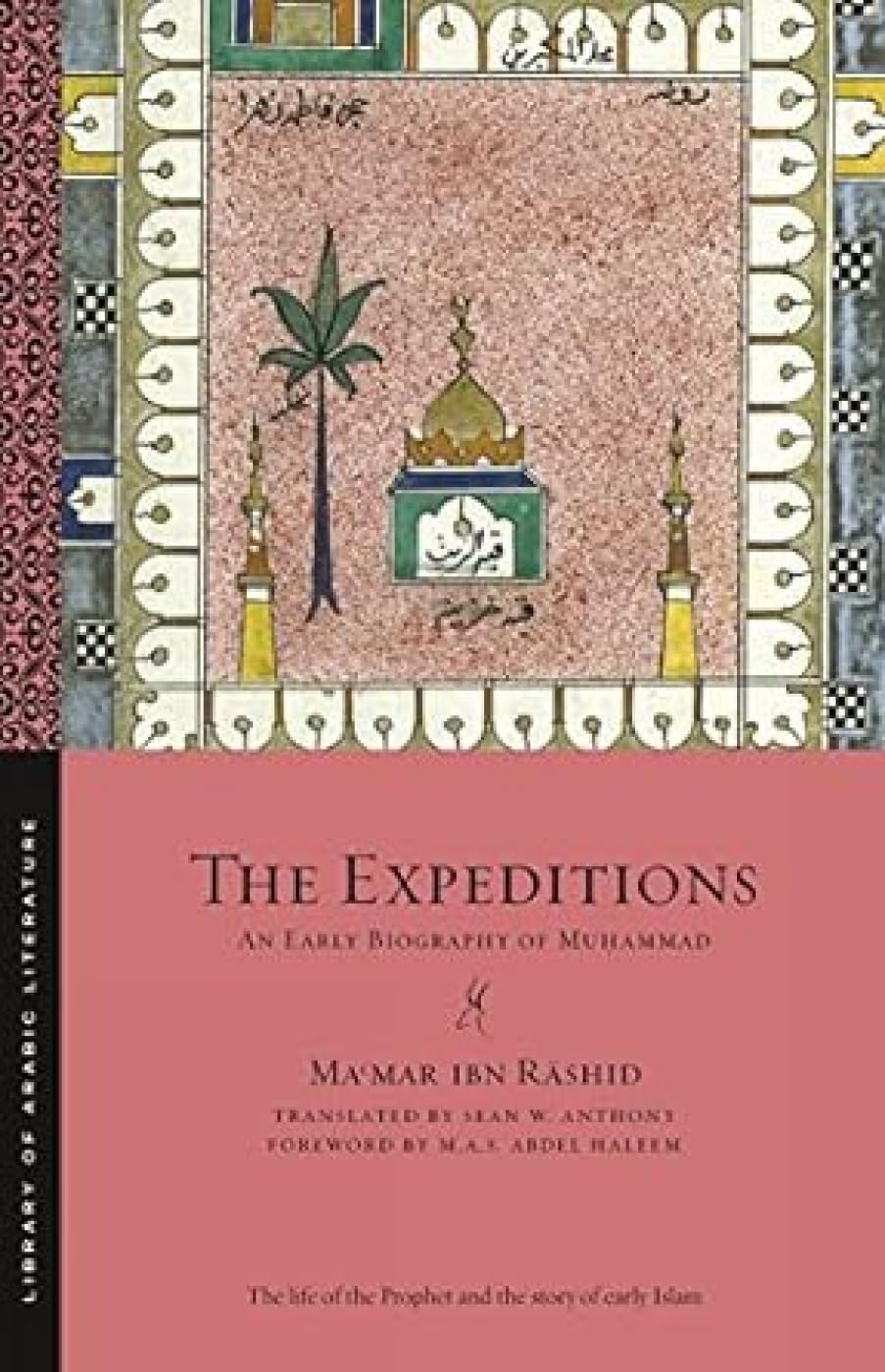The Expeditions: An Early Biography Of Muhammad