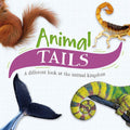 ANIMAL TAILS: A DIFFERENT LOOK AT THE ANIMAL KINGDOM