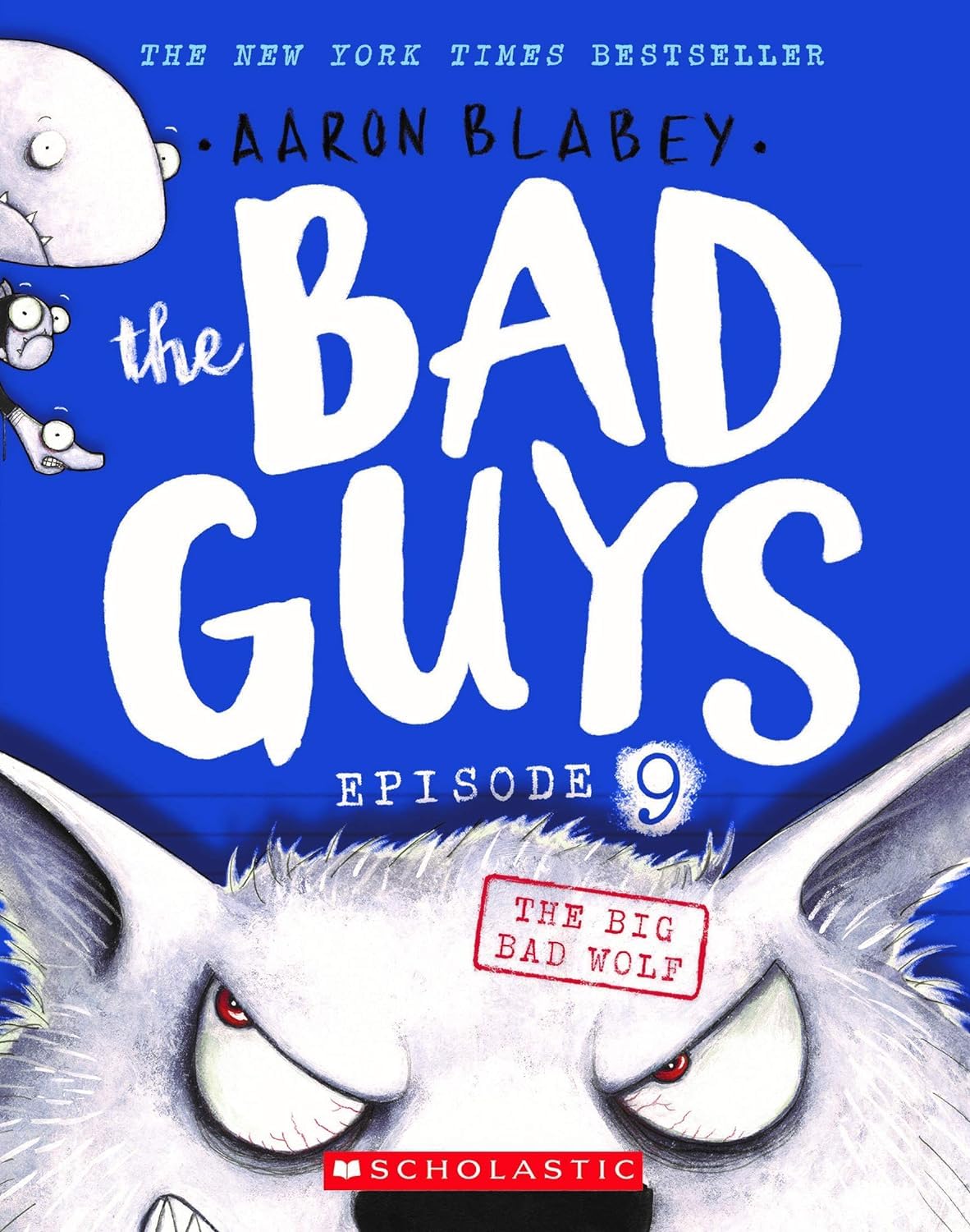 THE BAD GUYS EPISODE 9: THE BIG BAD WOLF