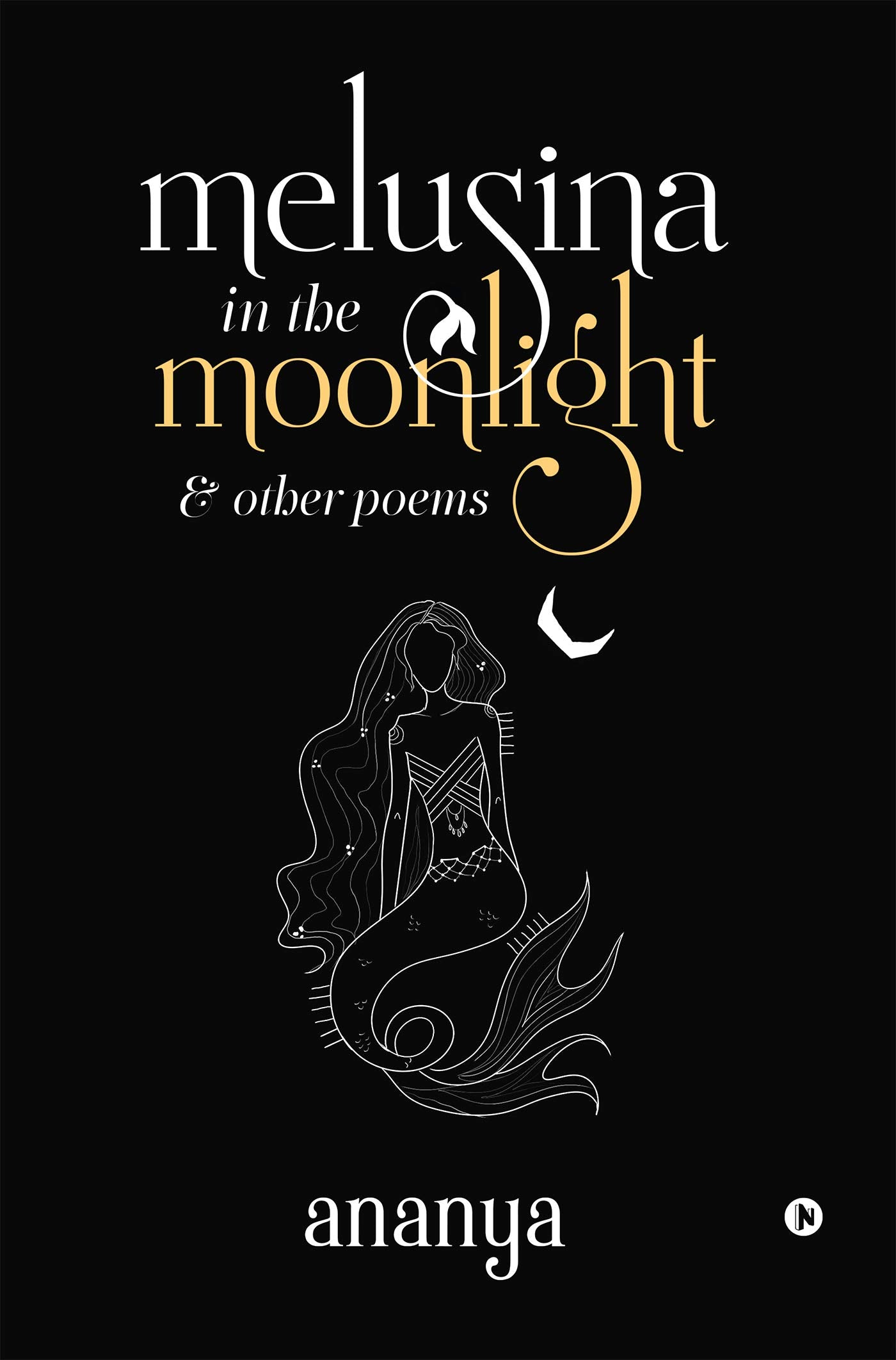 Melusina In The Moonlight : & Other Poems