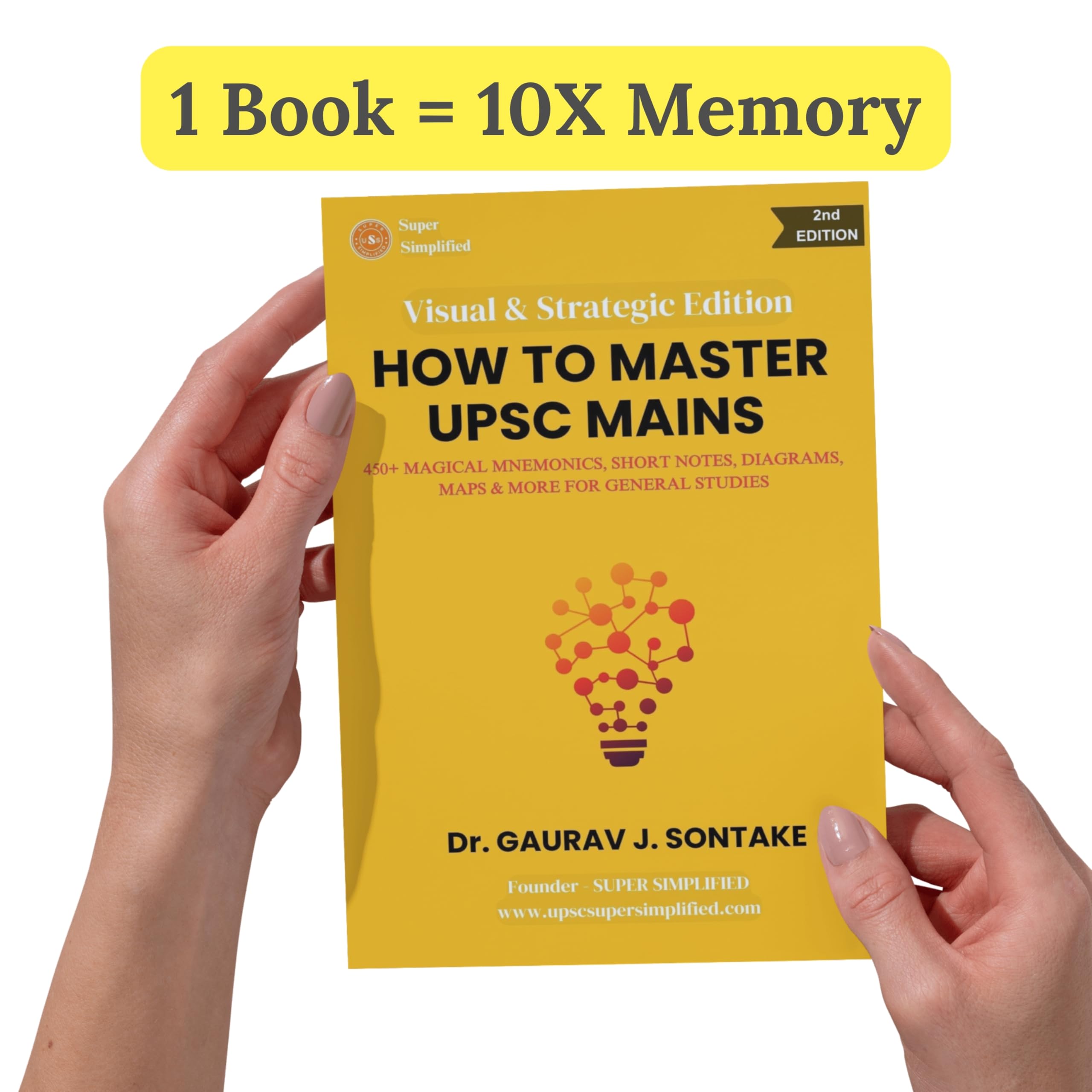 Super Simplified HOW TO MASTER UPSC MAINS  450+ Magical Mnemonics, Short Notes, Diagrams, Maps & More for General Studies, Visu