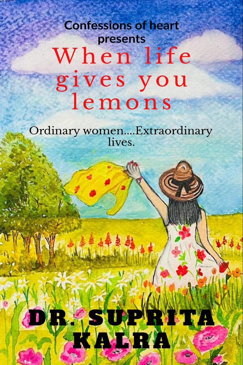 when life gives you lemons : ordinary women.....extraordinary lives