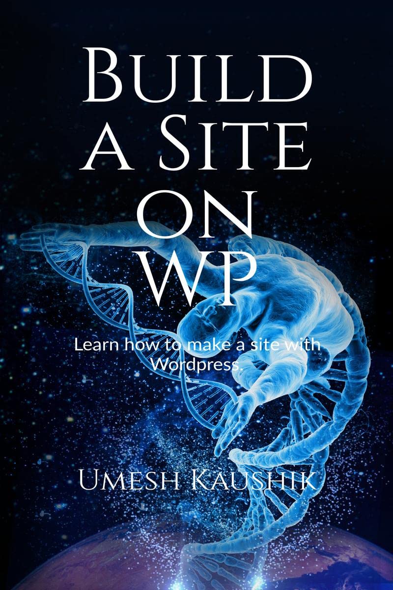 Build a Site on WP : Learn how to make a site with Wordpress