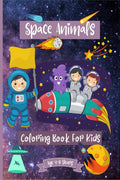 Space Animals Coloring Book For Kids Ages 48 years : Fantastic Space Coloring Pages for Kids ages 24 46 48 years with Astron