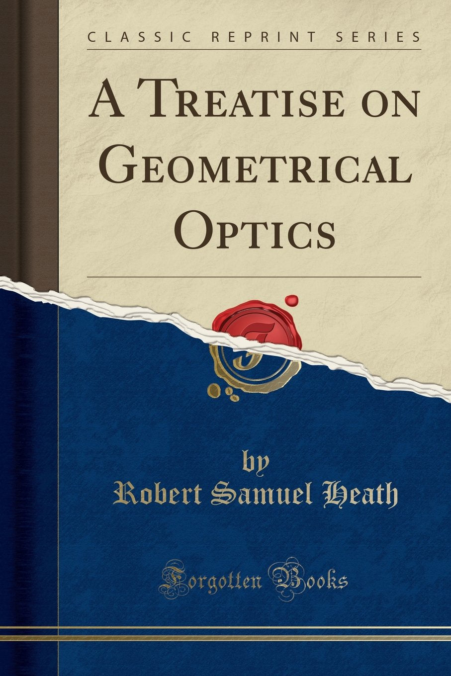 A Treatise On Geometrical Optics (Classic Reprint)