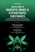 Taxmanns Law Relating to Narcotic Drugs & Psychotropic Substances  Comprehensive commentary on NDPS Act with uptodate 750+ ca