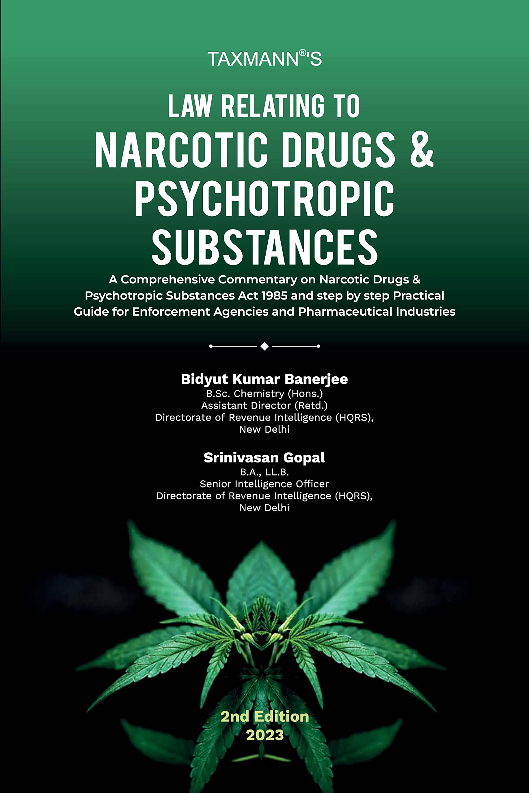 Taxmanns Law Relating to Narcotic Drugs & Psychotropic Substances  Comprehensive commentary on NDPS Act with uptodate 750+ ca