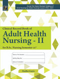 Clinical Record Book Of Adult Health Nursing  2 For B.Sc. Nursing Semester  4 | As Per The Newly Revised Syllabus Of B.Sc. Nur