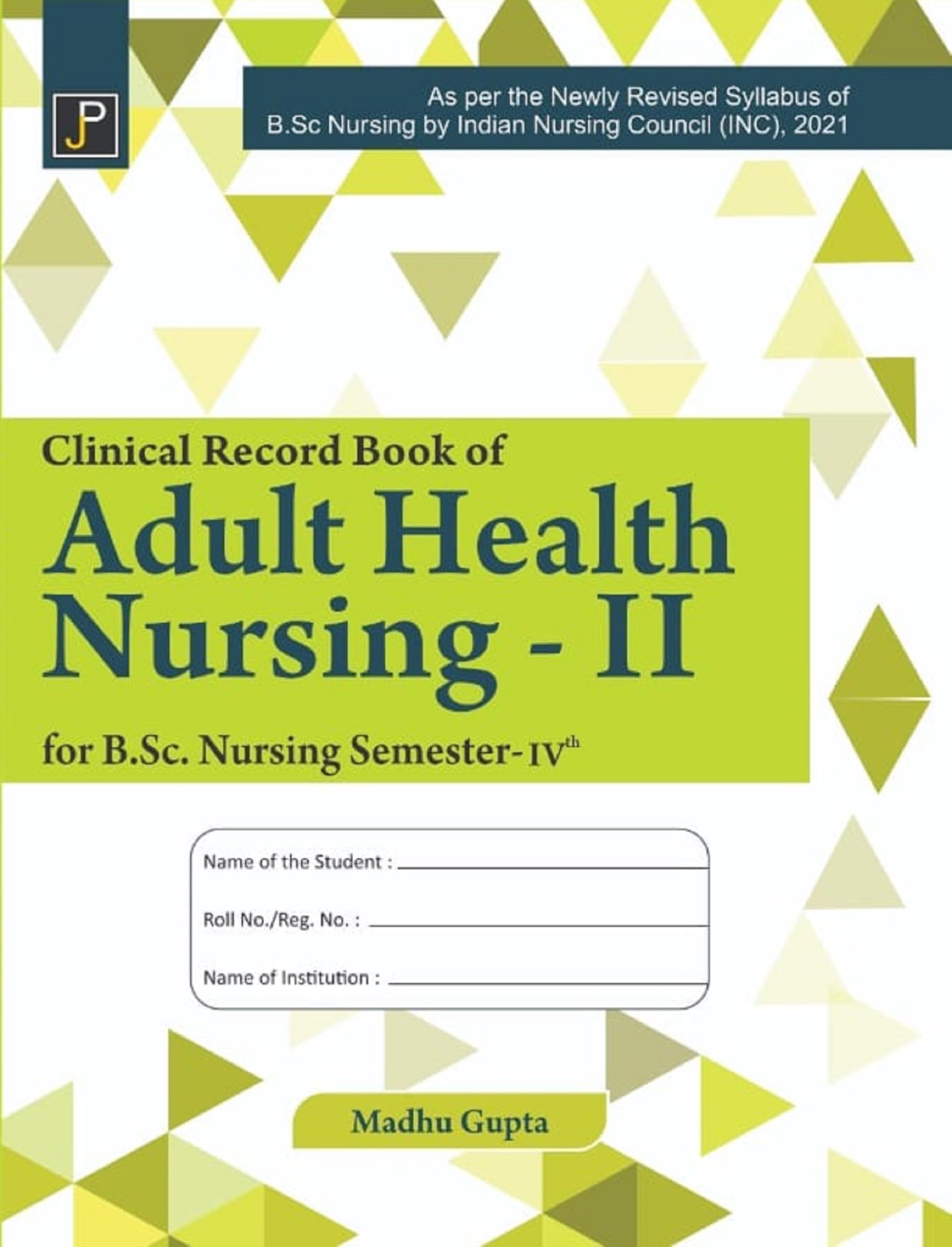 Clinical Record Book Of Adult Health Nursing  2 For B.Sc. Nursing Semester  4 | As Per The Newly Revised Syllabus Of B.Sc. Nur