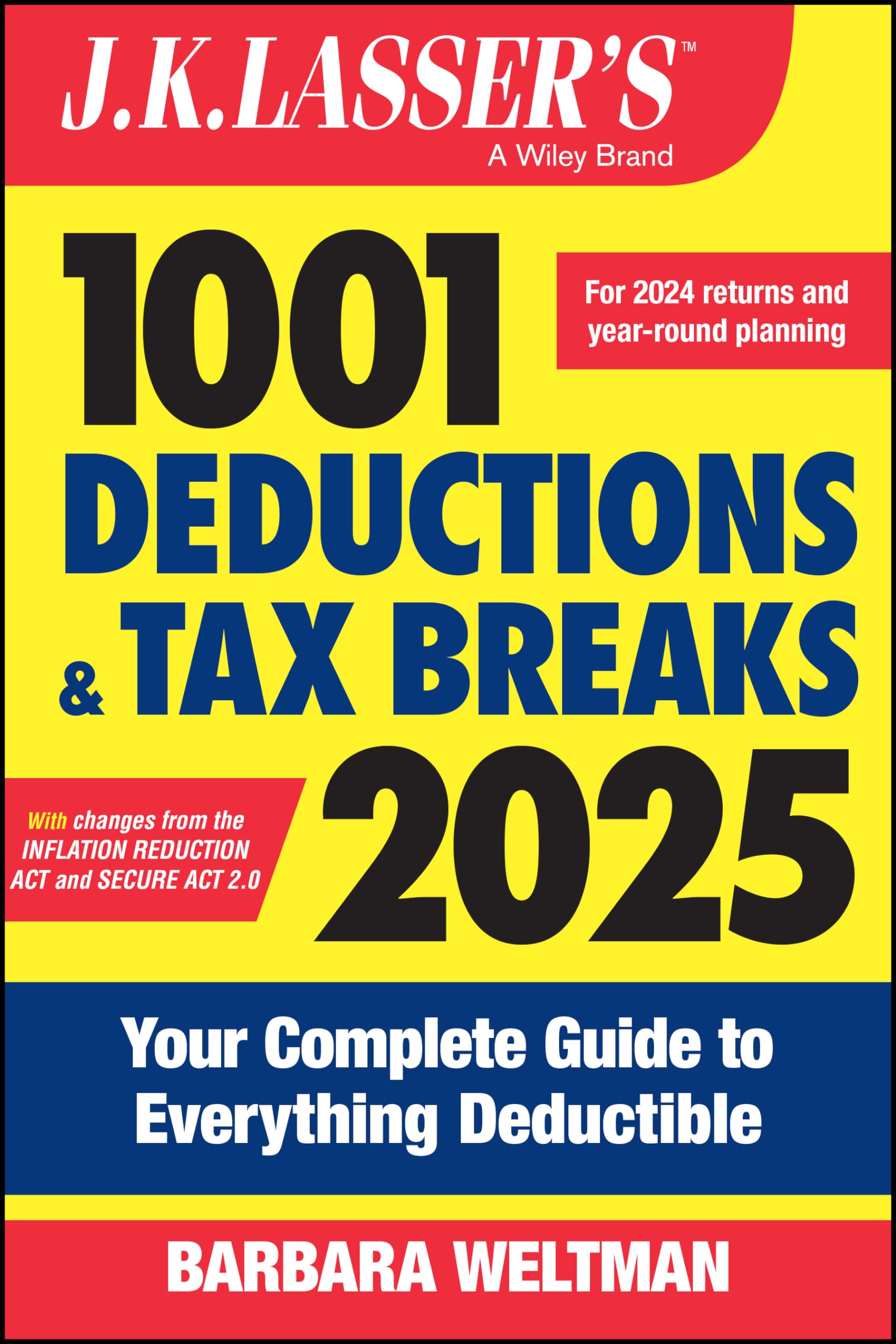 J.K. Lassers 1001 Deductions & Tax Breaks 2025: Your Complete Guide to Everything Deductible