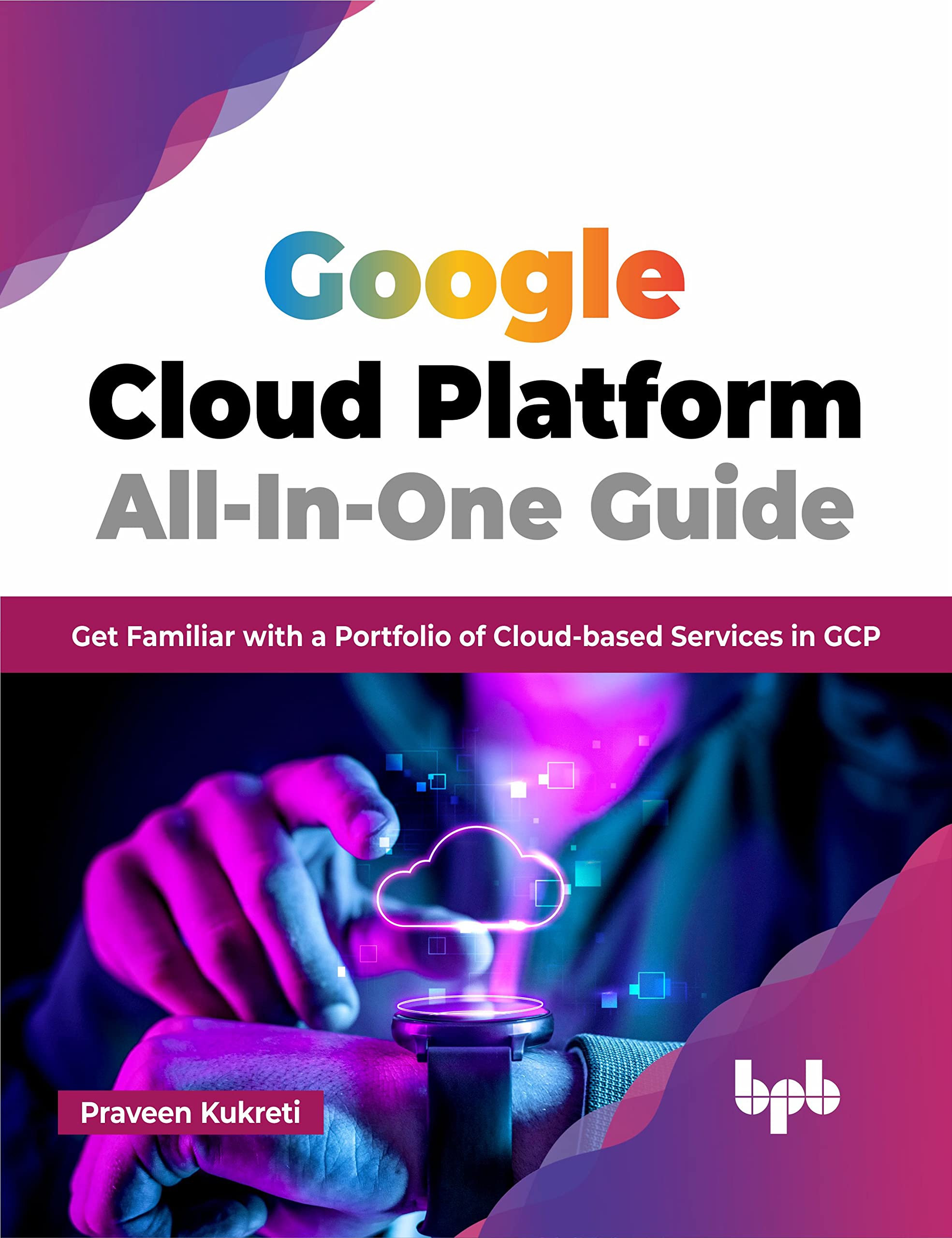Google Cloud Platform AllInOne Guide