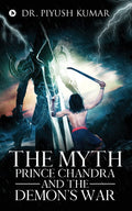 The Myth: Prince Chandra And The DemonS War