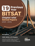 19 Previous Year BITSAT Chapterwise Solved Papers (2023  2005) 7th Edition | Physics, Chemistry, Mathematics, English & Logica