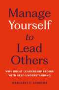 Manage Yourself To Lead Others