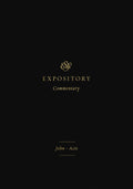 ESV Expository Commentary: JohnActs (Volume 9)