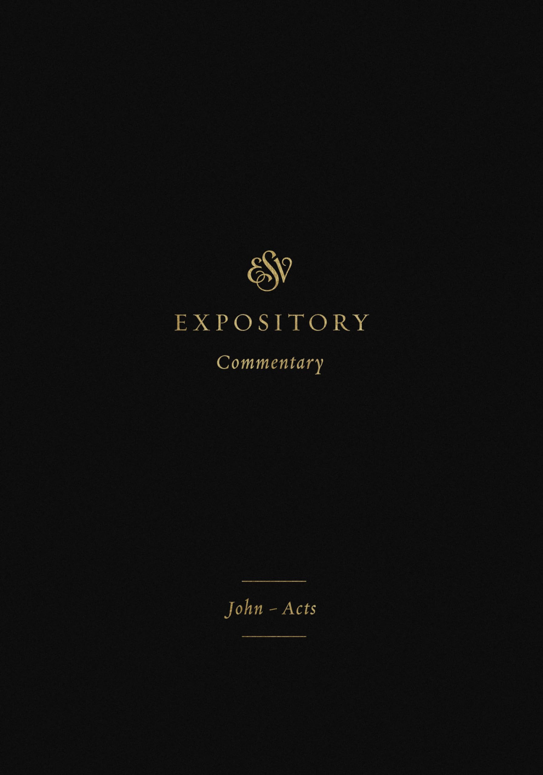 ESV Expository Commentary: JohnActs (Volume 9)