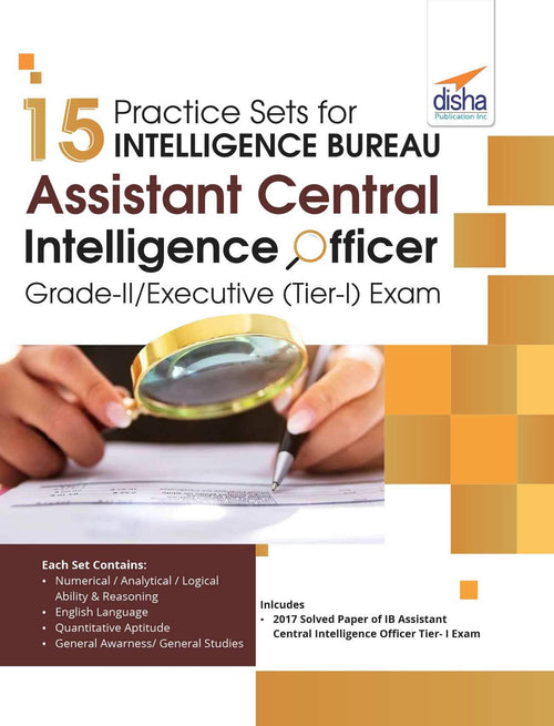 15 Practice Sets For Intelligence Bureau Assistant Central Intelligence Officer GradeIi/Executive (TierI) Exam