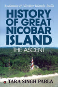 History Of Great Nicobar Island The Ascent : Andaman & Nicobar Islands, India