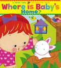 Where Is Babys Home?: A Karen Katz LifttheFlap Book (Karen Katz LifttheFlap Books)