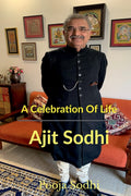 A Celebration Of Life : Ajit Sodhi