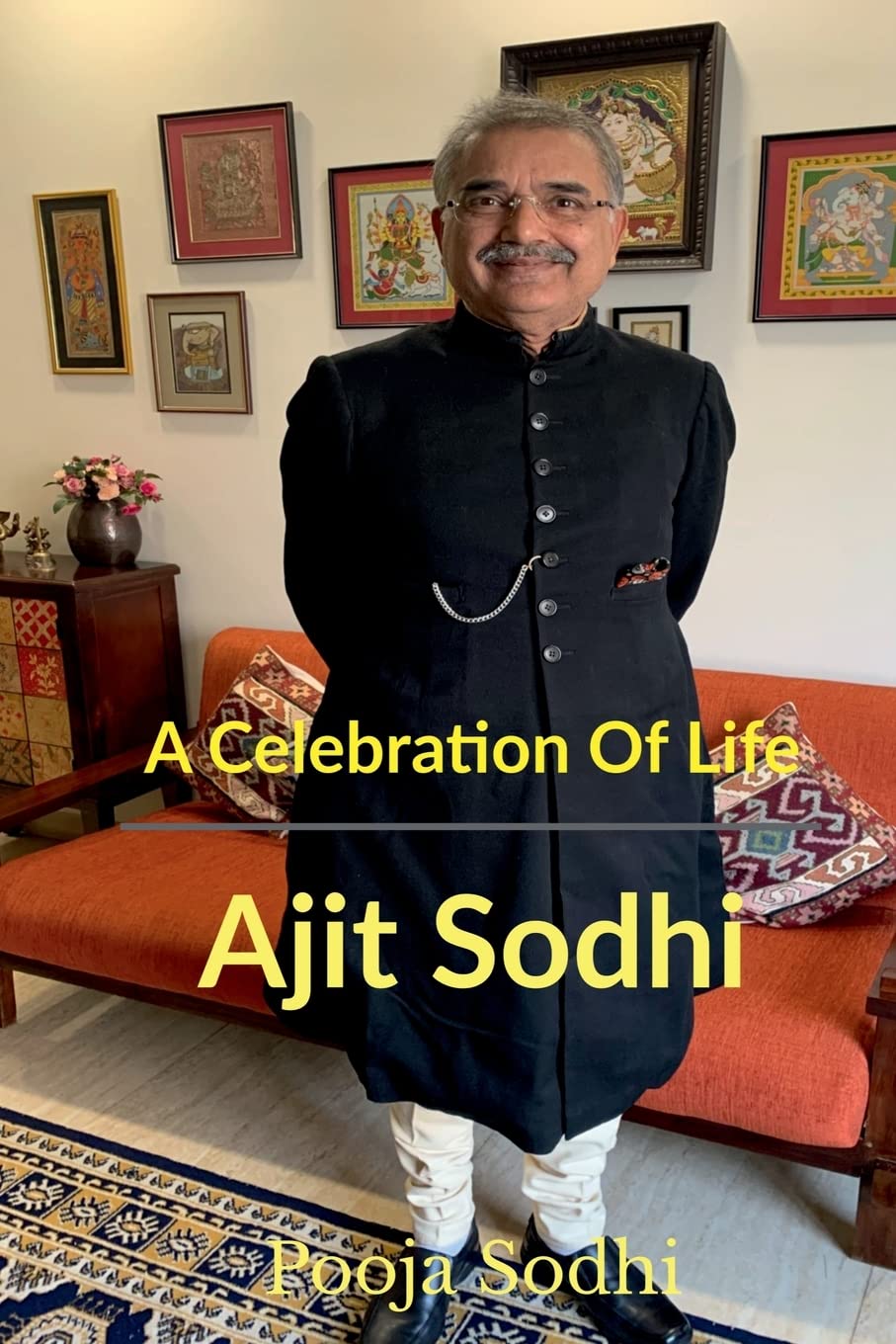A Celebration Of Life : Ajit Sodhi