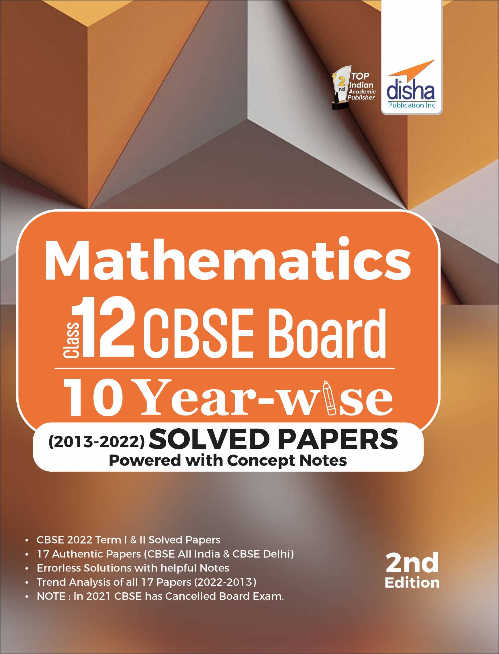 Mathematics Class 12 Cbse Board 10 YearWise (2013  2022) Solved Papers Powered With Concept Notes 2Nd Edition