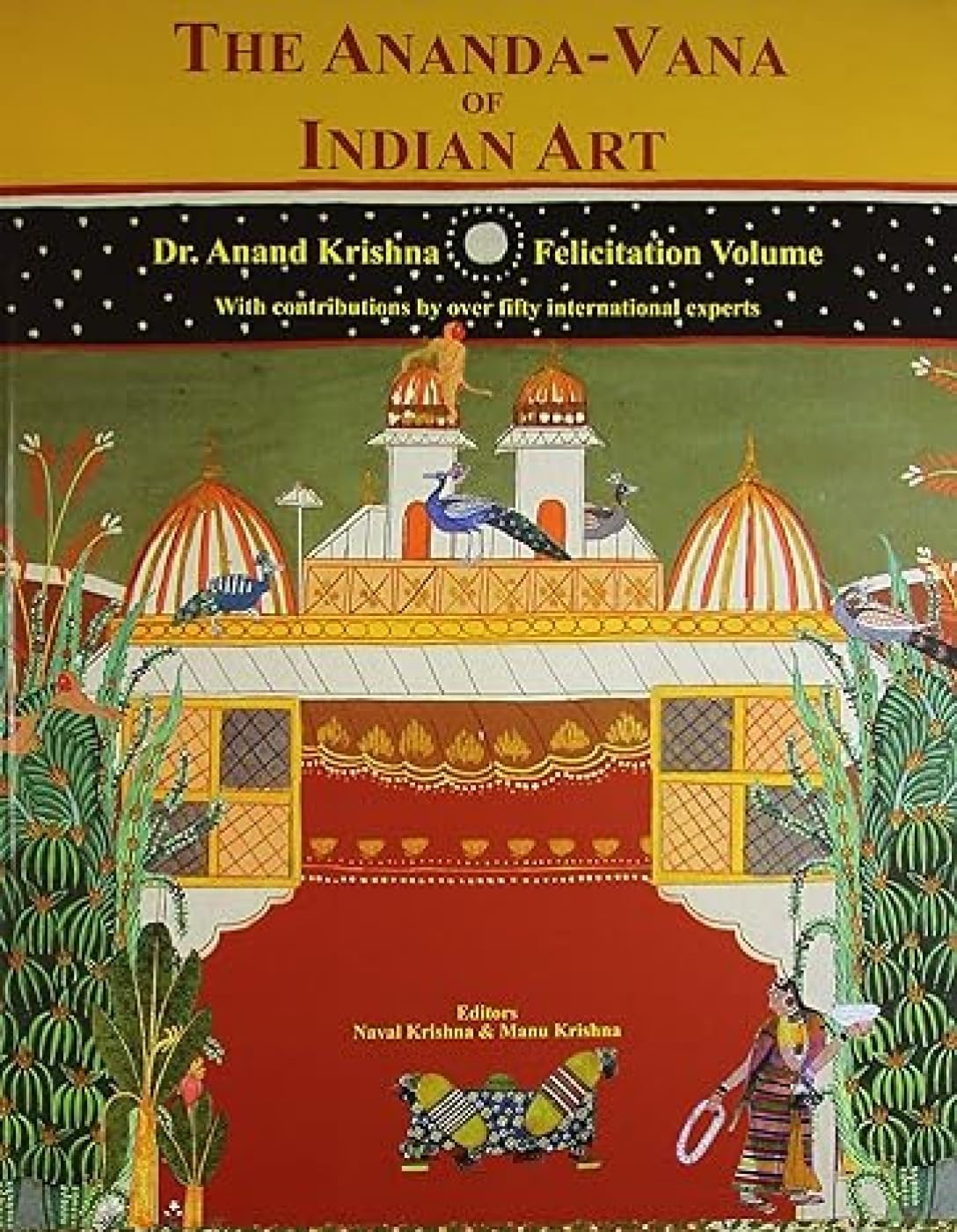 The Anandavana of India Art: Dr. Anand Krishna Felicitation Volume