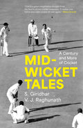 MidWicket Tales : A Century And More Of Cricket
