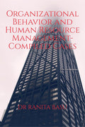 Organizational Behavior and Human Resource Management Compiled Cases