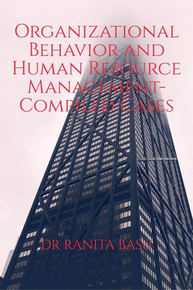 Organizational Behavior and Human Resource Management Compiled Cases