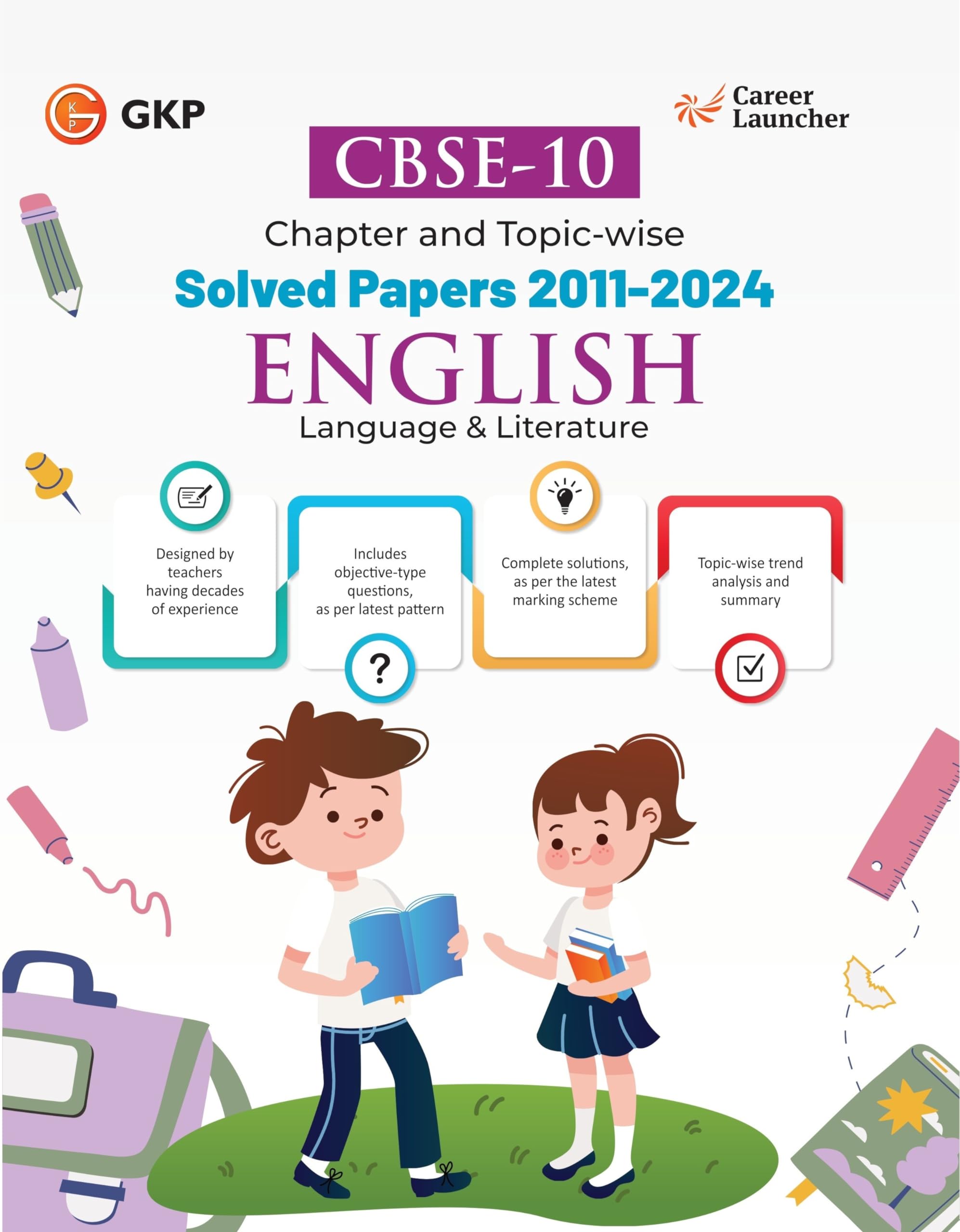 Gkp Cbse Class X 2025 : English(Language & Literature) Chapter And TopicWise Solved Papers 2011  2024