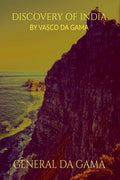 Discovery of India : By Vasco da Gama