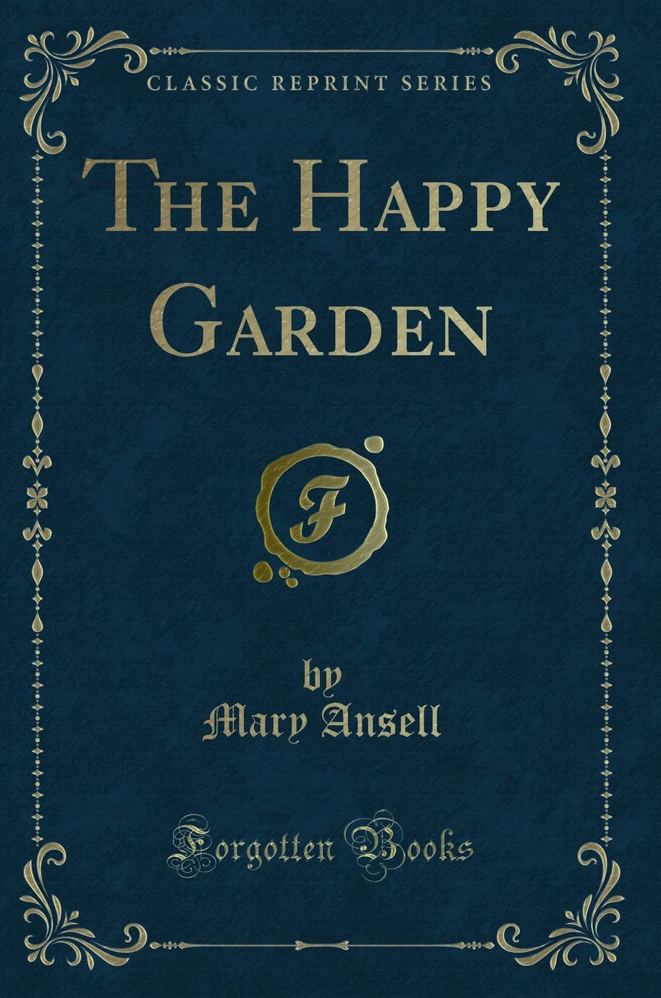 The Happy Garden (Classic Reprint)