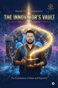 THE INNOVATORS VAULT Volume 1: The Foundation