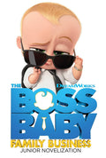 The Boss Baby Family Business Junior Novelization (The Boss Baby Movie)