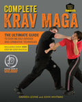 Complete Krav Maga: The Ultimate Guide to Over 250 SelfDefense and Combative Techniques